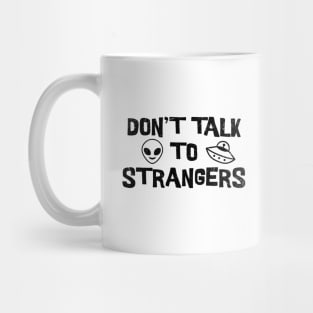 Don't Talk To Strangers Mug